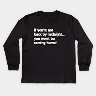 If You're Not Back Kids Long Sleeve T-Shirt